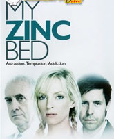 Смотреть Онлайн Цинковая Кровать / My Zinc Bed [2008]